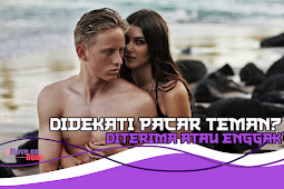 Dilema didekati Pacar Orang lain, Apa harus diterima?